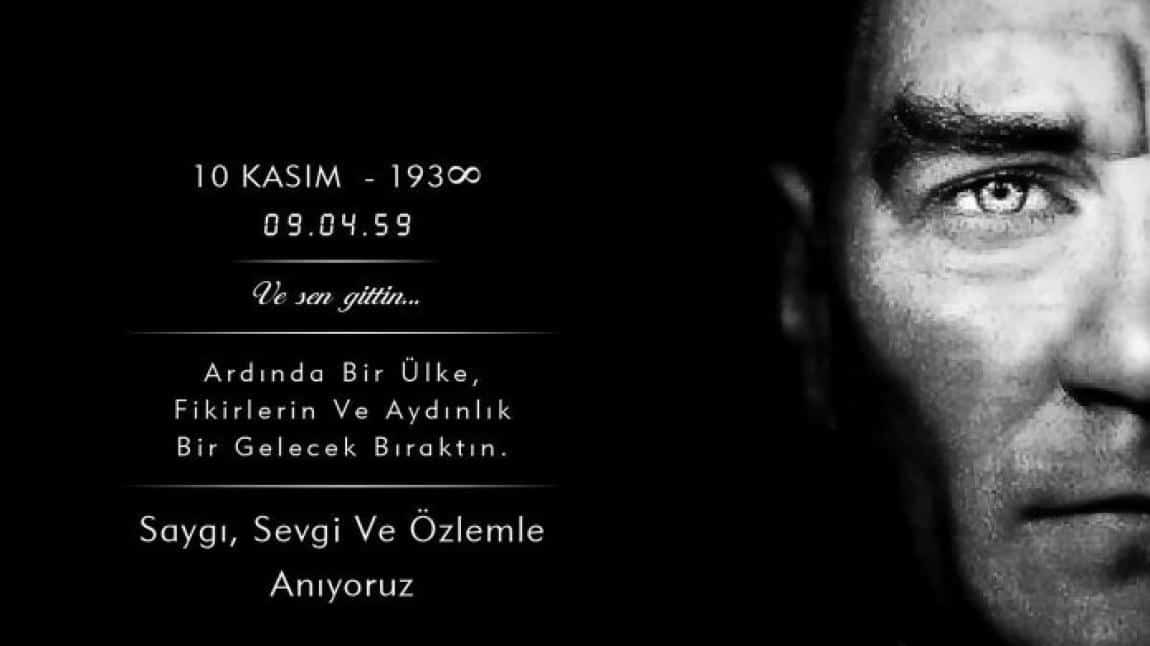 Ulu Önderimiz Gazi Mustafa Kemal Atatürk'ü vefatının 85. yılında saygı, sevgi ve özlemle anıyoruz.